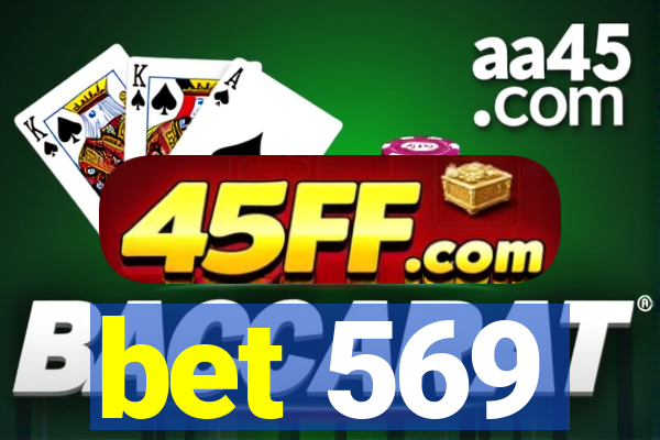 bet 569